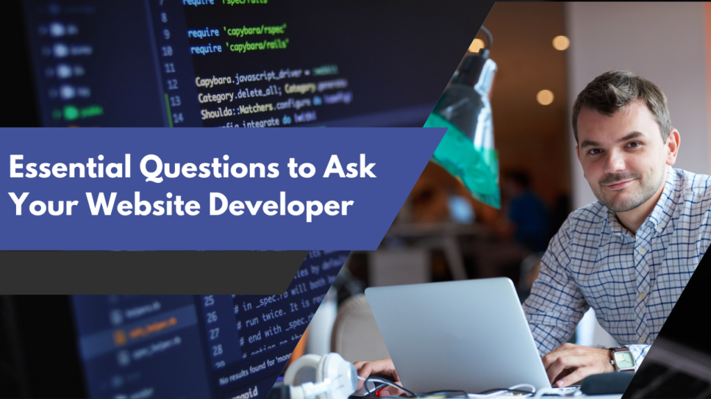 Essential Questions to Ask Your Website Developer Before Hiring Essential Questions to Ask Your Website Developer Before Hiring