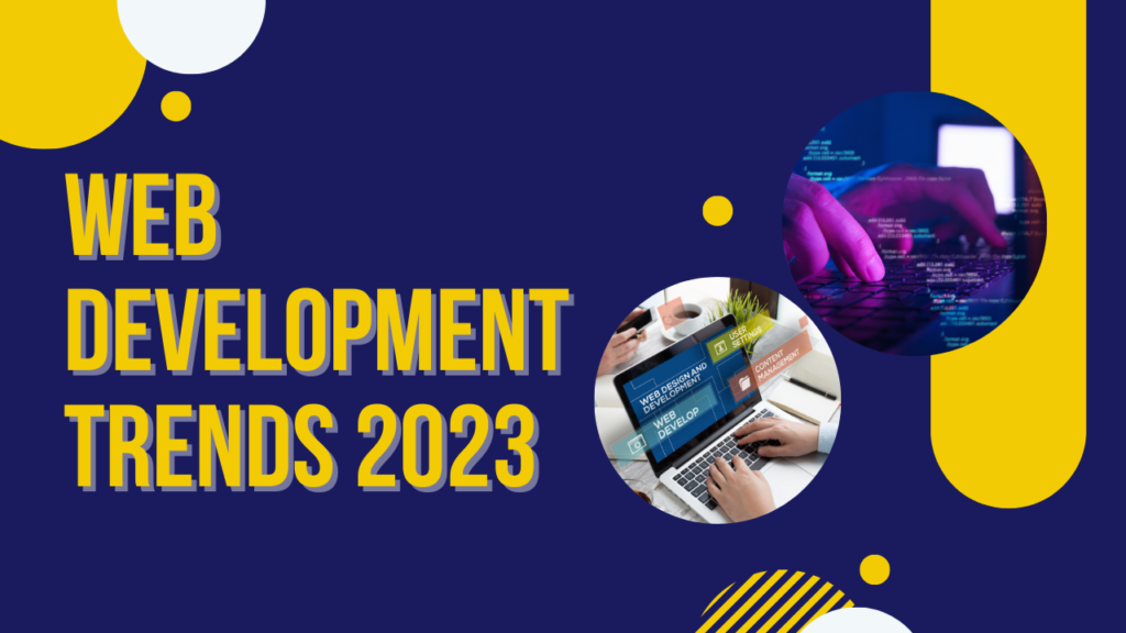 Web Development Trends to Expect in 2023 Web Development Trends